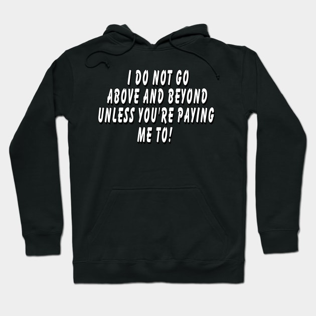 I do not go above and beyond unless you’re Hoodie by Orchid's Art